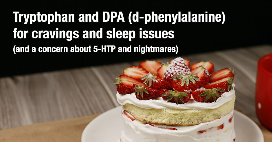 tryptophan dpa craving sleep issues